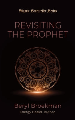 Revisiting the Prophet by Broekman, Beryl