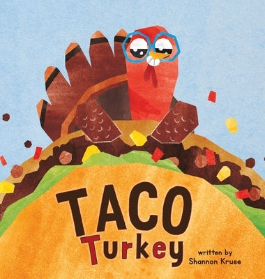 Taco Turkey by Kruse, Shannon