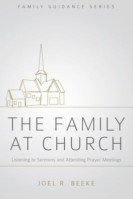Family at Church by Beeke, Joel R.