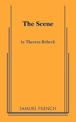 The Scene by Rebeck, Theresa