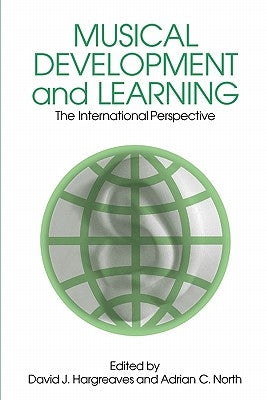 Musical Development and Learning: The International Perspective by Hargreaves, David J.