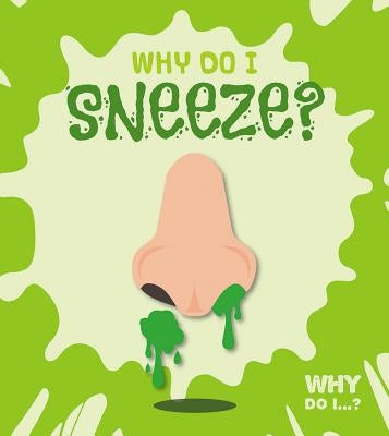 Why Do I Sneeze? by Tyler, Madeline
