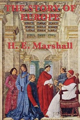 The Story of Europe by Marshall, H. E.