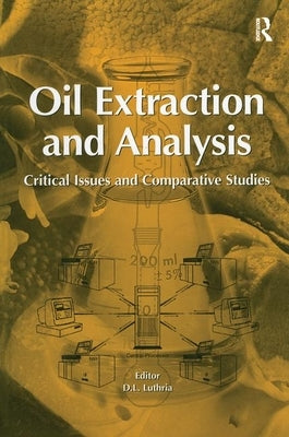 Oil Extraction and Analysis: Critical Issues and Competitive Studies by Luthria, D. L.