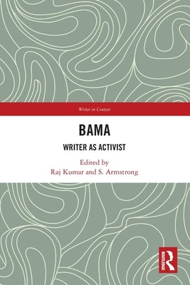 Bama: Writer as Activist by Kumar, Raj