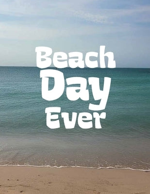 Beach Day Ever by Breznicky, Charles