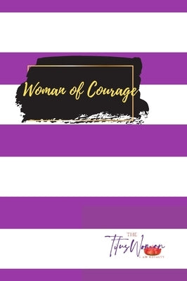 Woman of Courage 2: Woman of Courage by Kelley, Martha