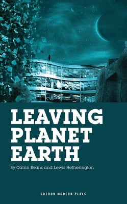 Leaving Planet Earth by Hetherington, Lewis
