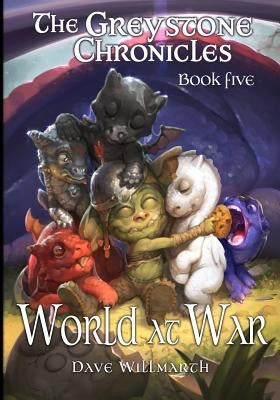 The Greystone Chronicles Book Five: World At War by Sashigane, Richard