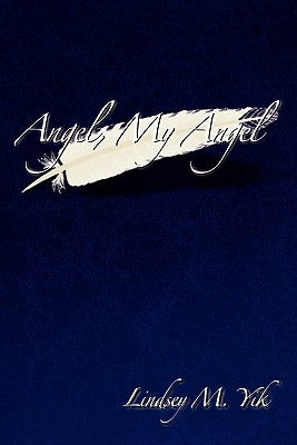 Angel, My Angel by Yik, Lindsey M.