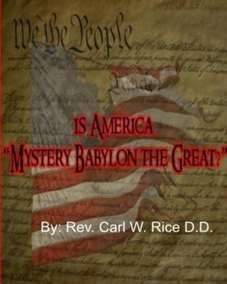 Mystery Babylon by Rice D. D., Carl W.