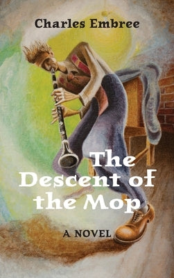 The Descent of the Mop by Embree, Charles B.
