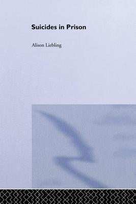 Suicides in Prison by Liebling, Alison