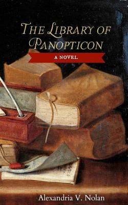 The Library of Panopticon by Nolan, Alexandria V.