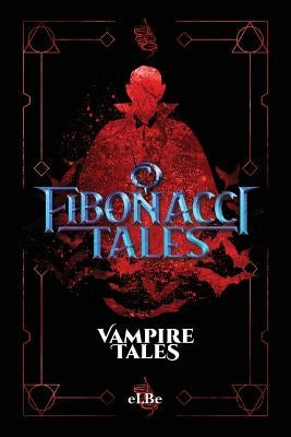 Fibonacci Tales: Vampire Tales by , Elbe