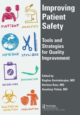 Improving Patient Safety: Tools and Strategies for Quality Improvement by Govindarajan, Raghav