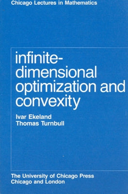 Infinite-Dimensional Optimization and Convexity by Ekeland, Ivar