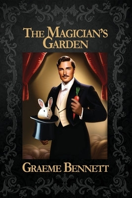 The Magician's Garden by Bennett, Graeme