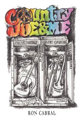 Country Joe and Me by Cabral, Ron