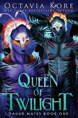 Queen Of Twilight: Dauur Mates Book One by Kore, Octavia