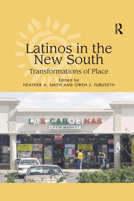 Latinos in the New South: Transformations of Place by Furuseth, Owen J.