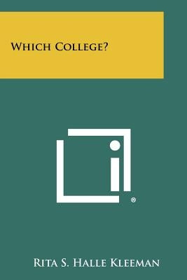 Which College? by Kleeman, Rita S. Halle