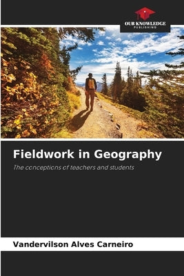 Fieldwork in Geography by Alves Carneiro, Vandervilson
