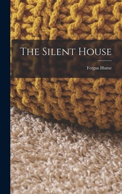 The Silent House by Hume, Fergus