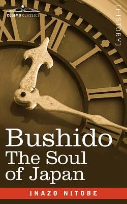 Bushido: The Soul of Japan by Nitobe, Inazo