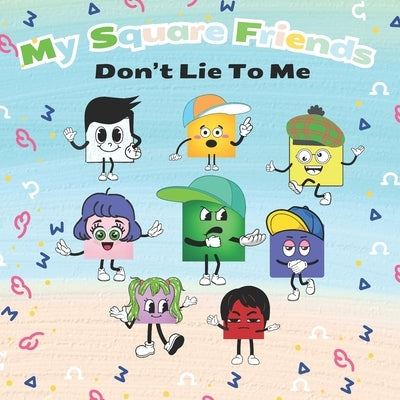 My Square Friends: Don't Lie To Me by Michelle, D.