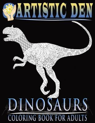 Dinosaurs Coloring Book For Adults (Floral Tangle Art Therapy: Volume 4) by Den, Artistic