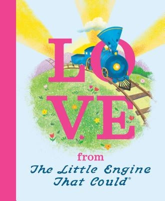 Love from the Little Engine That Could by Piper, Watty