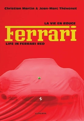 Life in Ferrari Red by Martin, Christian