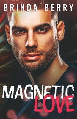 Magnetic Love: A Protector Romance by Berry, Brinda