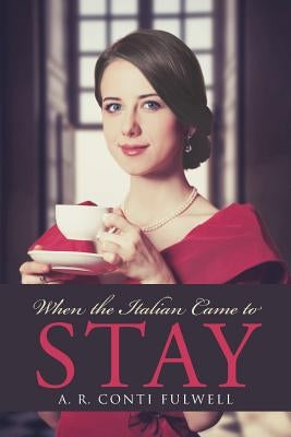 When the Italian Came to Stay by Fulwell, A. R. Conti