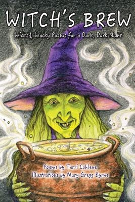 Witch's Brew: Wicked, Wacky Poems for a Dark, Dark Night by Byrne, Mary Gregg
