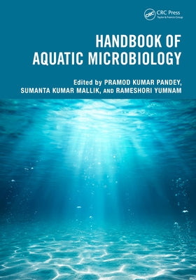 Handbook of Aquatic Microbiology by Pandey, Pramod Kumar