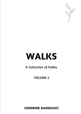 Walks: A Collection of Haiku (Volume 2) by Marrouat, Cendrine