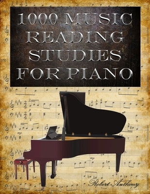1000 Music Reading Studies for Piano by Anthony, Robert