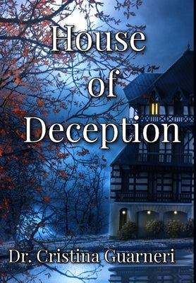 House of Deception by Guarneri, Cristina