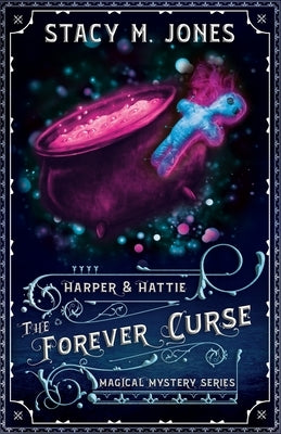 The Forever Curse by Jones, Stacy M.