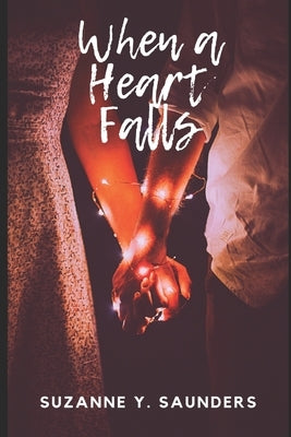 When a Heart Falls by Saunders, Suzanne y.