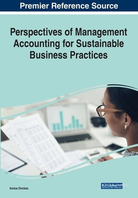 Perspectives of Management Accounting for Sustainable Business Practices by Oncioiu, Ionica