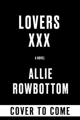 Lovers XXX by Rowbottom, Allie