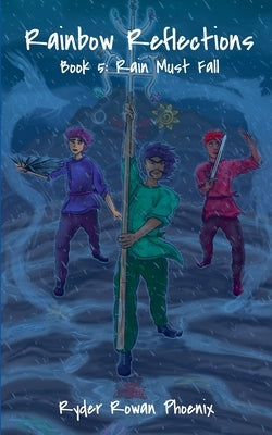 Rain Must Fall by Phoenix, Ryder Rowan