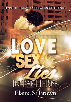 Love, Sex, Lies in the (Hi-Rise) by Brown, Elaine S.