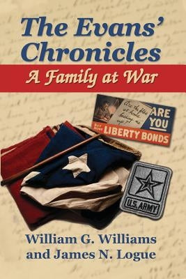 The Evans' Chronicles: A Family at War by Williams, William G.