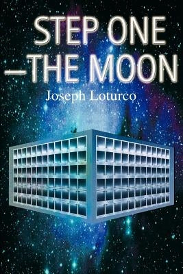 Step One--The Moon by Loturco, Joseph