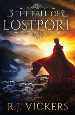 The Fall of Lostport by Vickers, R. J.
