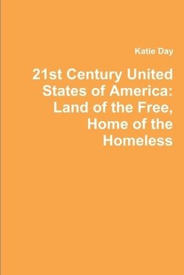 21st Century United States of America: Land of the Free, Home of the Homeless by Day, Katie
